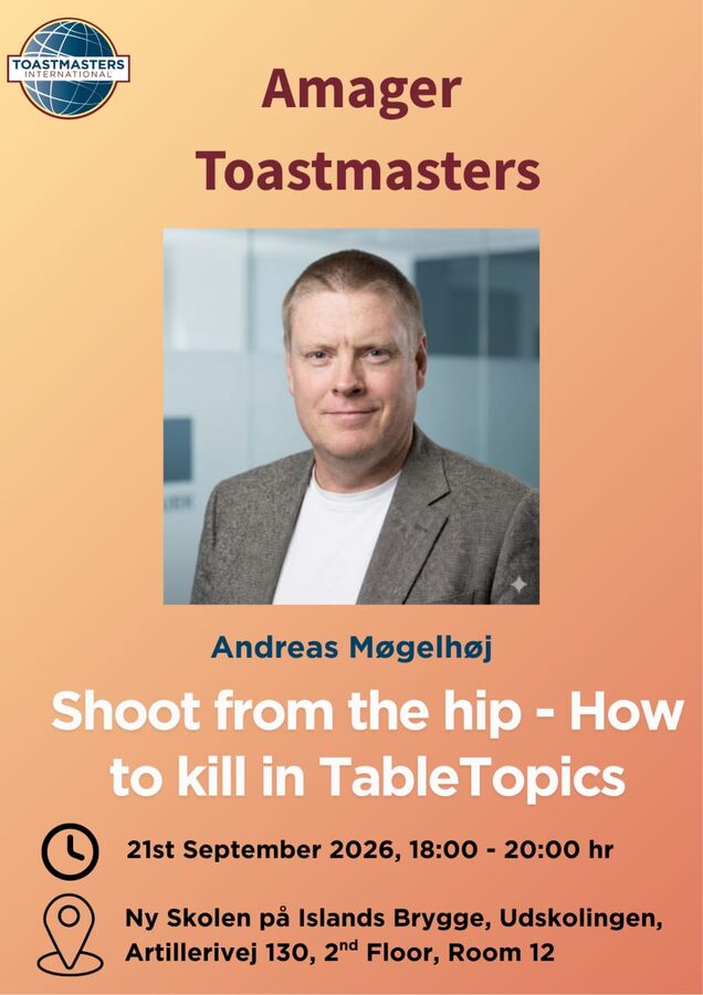 Amager Toastmasters — Shoot from the hip: How to kill in Table Topics, with Andreas Møgelhøj